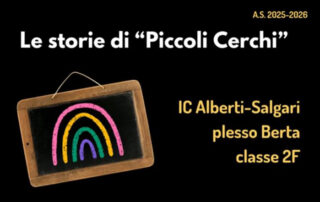copertina piccoli cerchi ic alberto salgari plesso berta classe 2f. immagine di lavagna con arcobaleno